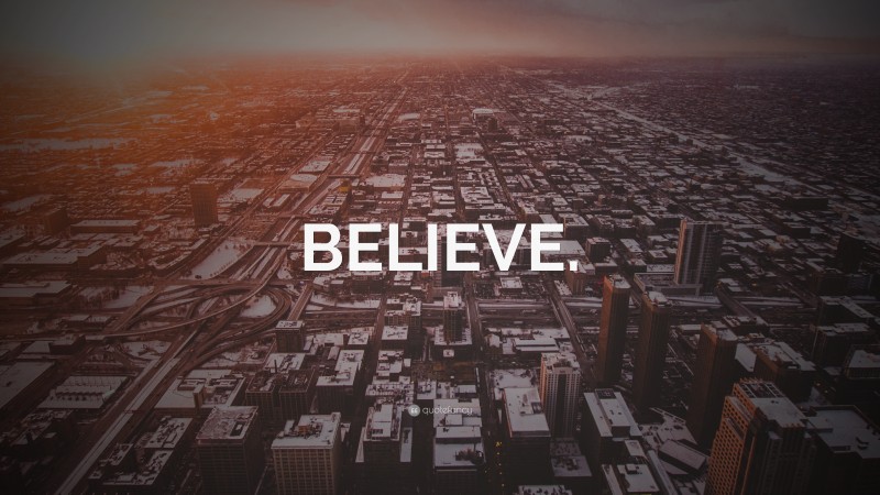 “BELIEVE.” — Desktop Wallpaper