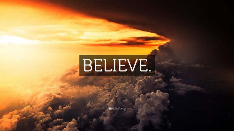“BELIEVE.” — Desktop Wallpaper