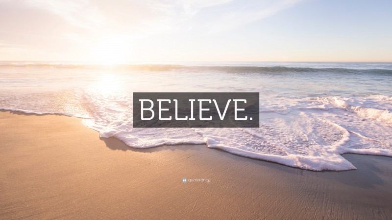 “BELIEVE.” — Desktop Wallpaper