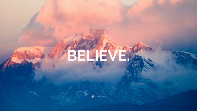 “BELIEVE.” — Desktop Wallpaper