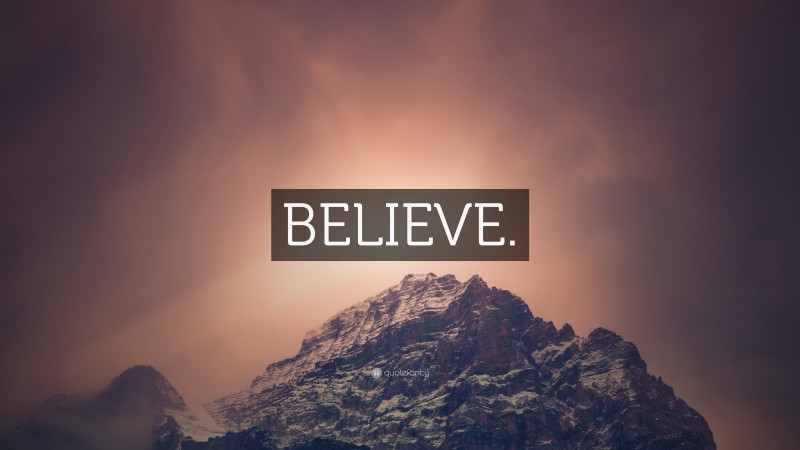 “BELIEVE.” — Desktop Wallpaper