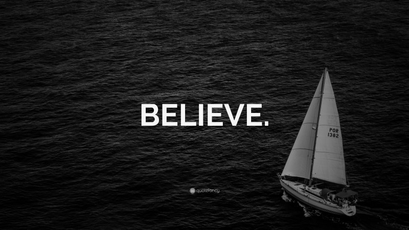 “BELIEVE.” — Desktop Wallpaper