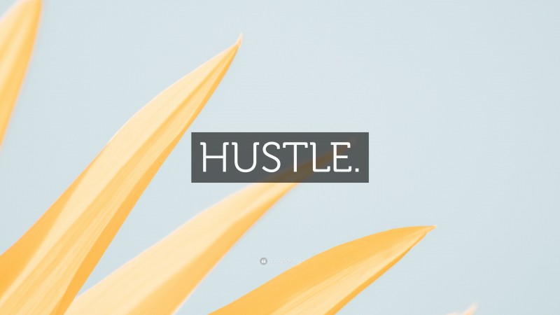 “HUSTLE.” — Desktop Wallpaper