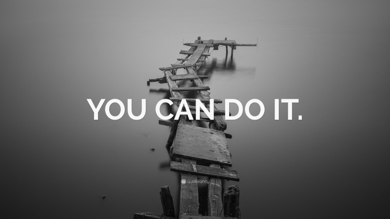 “YOU CAN DO IT.” — Desktop Wallpaper