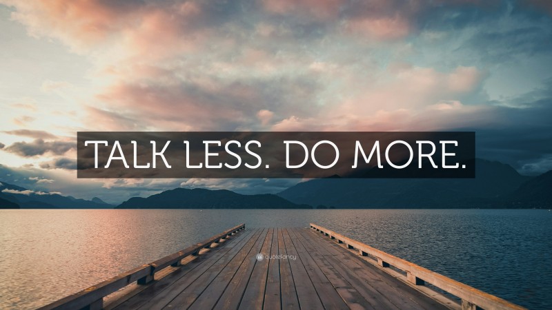 “TALK LESS. DO MORE.” — Desktop Wallpaper