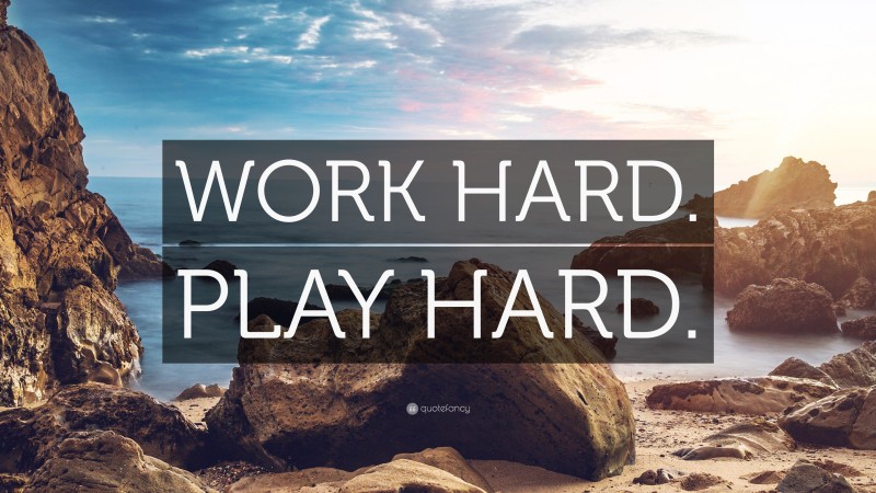 “WORK HARD. PLAY HARD.” — Desktop Wallpaper