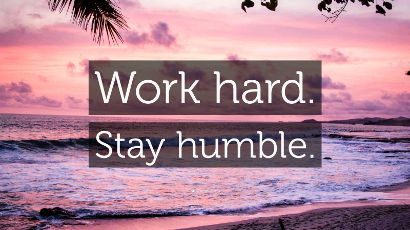 “Work hard. Stay humble.” — Desktop Wallpaper