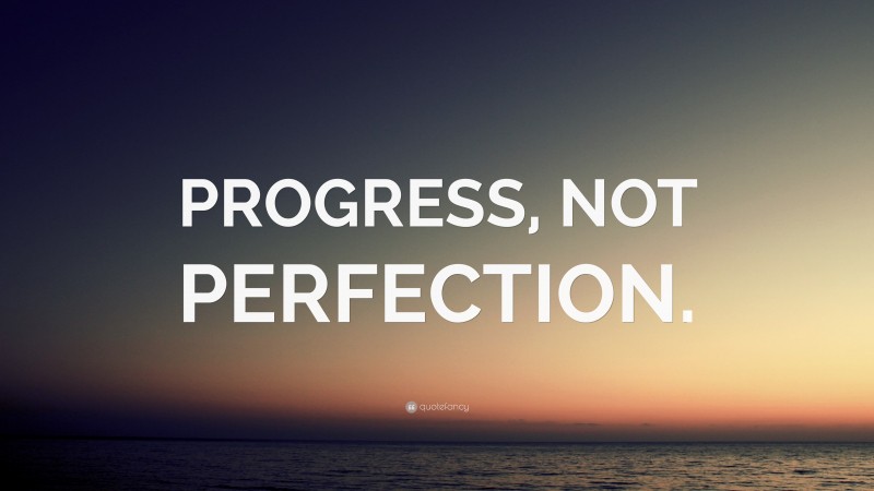 “PROGRESS, NOT PERFECTION.” — Desktop Wallpaper