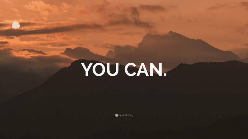 “YOU CAN.” — Desktop Wallpaper