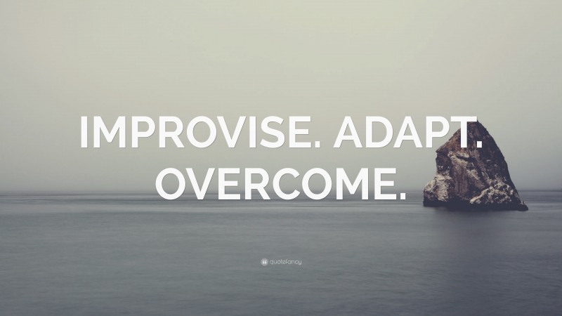 “IMPROVISE. ADAPT. OVERCOME.” — Desktop Wallpaper