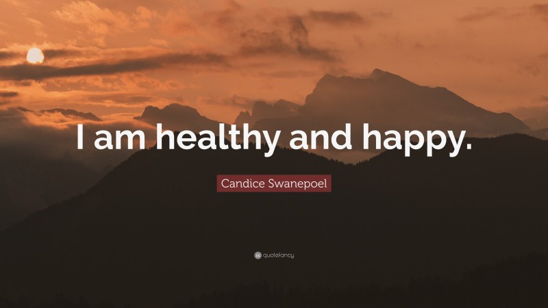 Candice Swanepoel Quote: “I am healthy and happy.”