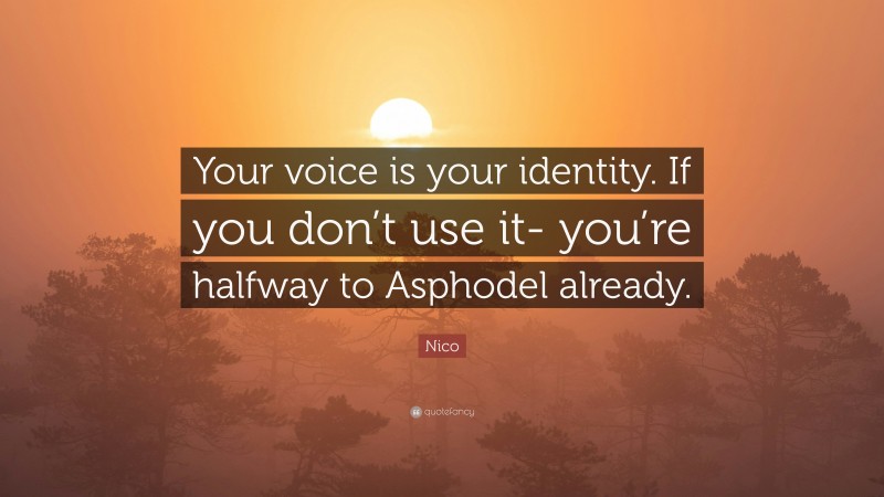 Nico Quote: “Your voice is your identity. If you don’t use it- you’re halfway to Asphodel already.”