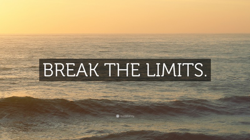 “BREAK THE LIMITS.” — Desktop Wallpaper