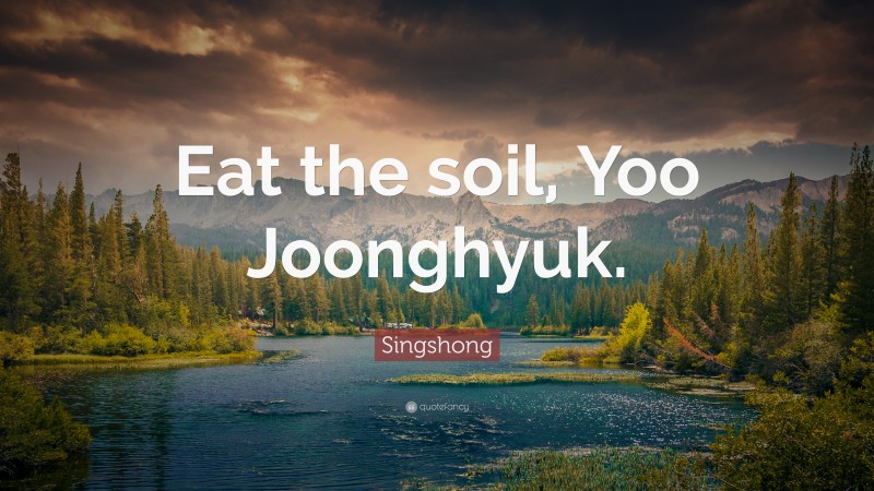 Singshong Quote: “Eat the soil, Yoo Joonghyuk.”
