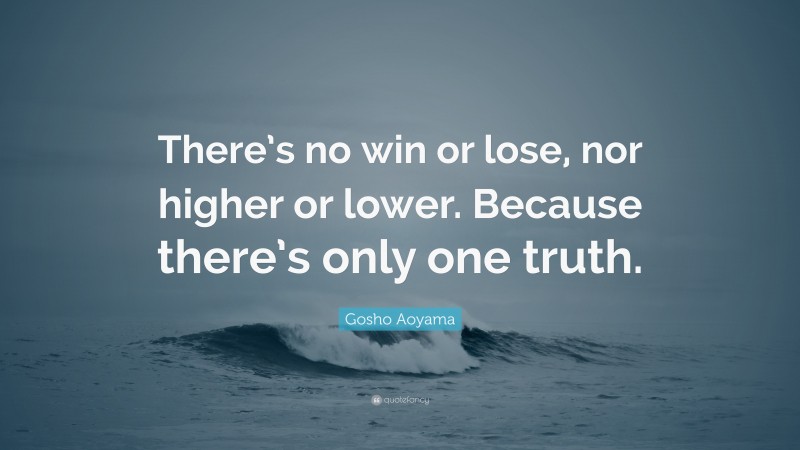 Gosho Aoyama Quote: “There’s no win or lose, nor higher or lower. Because there’s only one truth.”