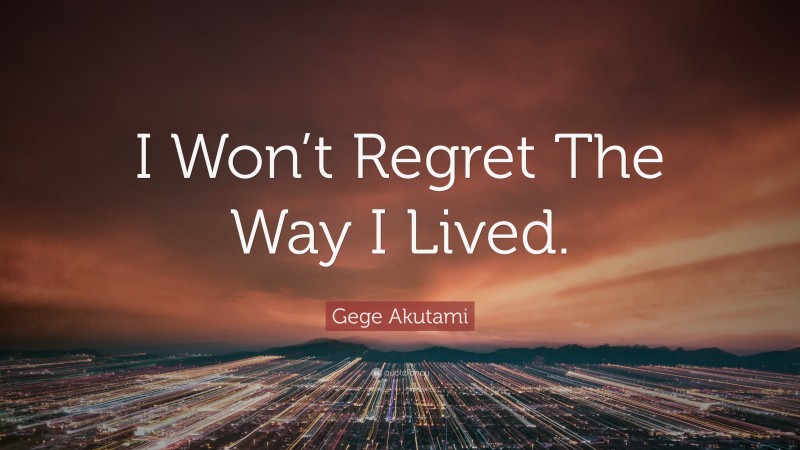 Gege Akutami Quote: “I Won’t Regret The Way I Lived.”