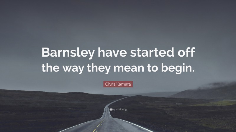 Chris Kamara Quote: “Barnsley have started off the way they mean to begin.”