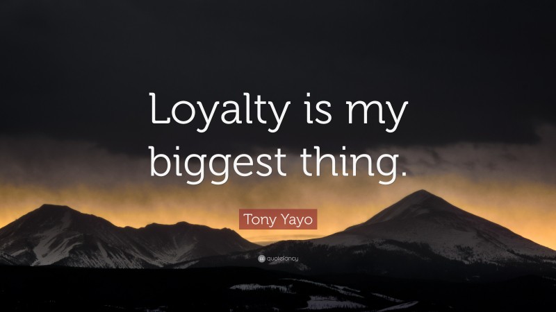 Tony Yayo Quote: “Loyalty is my biggest thing.”
