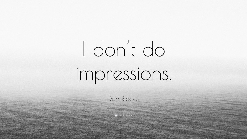 Don Rickles Quote: “I don’t do impressions.”
