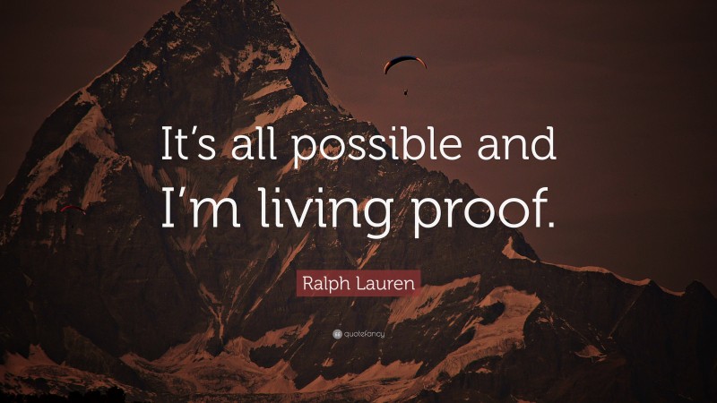 Ralph Lauren Quote: “It’s all possible and I’m living proof.”