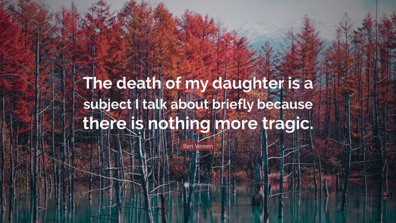 Ben Vereen Quote: “The death of my daughter is a subject I talk about briefly because there is nothing more tragic.”