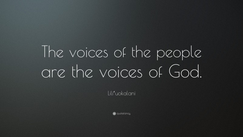 Liliʻuokalani Quote: “The voices of the people are the voices of God.”