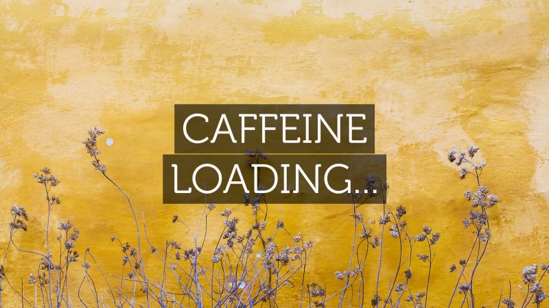 “CAFFEINE LOADING...” — Desktop Wallpaper