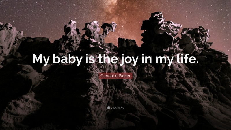Candace Parker Quote: “My baby is the joy in my life.”