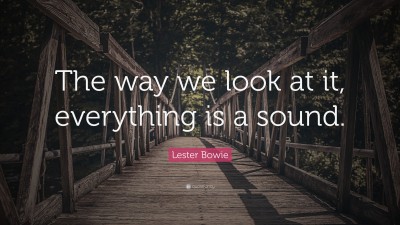 Lester Bowie Quotes