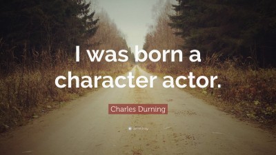 Charles Durning Quotes