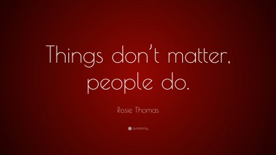 Rosie Thomas Quotes
