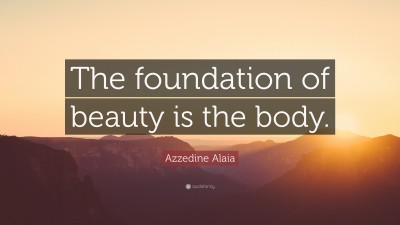 Azzedine Alaia Quotes