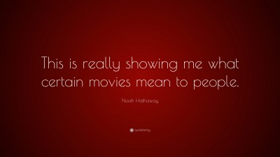 Noah Hathaway Quotes