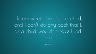 H. A. Rey Quotes