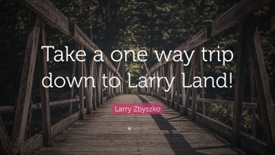 Larry Zbyszko Quotes