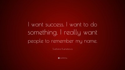 Svetlana Kuznetsova Quotes