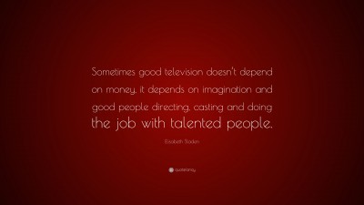 Elisabeth Sladen Quotes