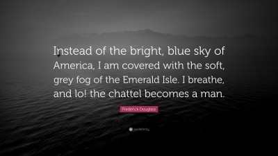 Frederick Douglass Quote: “Instead of the bright, blue sky of