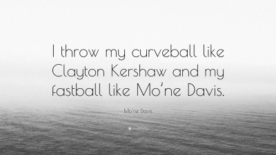 Mo'ne Davis Quote: “I throw my curveball like Clayton Kershaw and