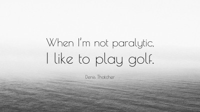 Denis Thatcher Quotes