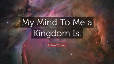 Edward Dyer Quotes