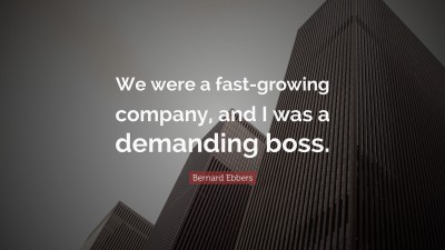 Bernard Ebbers Quotes