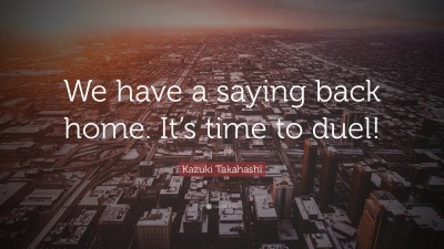 Kazuki Takahashi Quotes