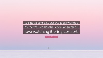 Hannah Tunnicliffe Quotes