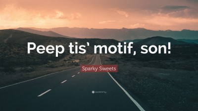 Sparky Sweets Quotes