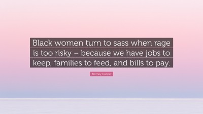 Brittney Cooper Quotes