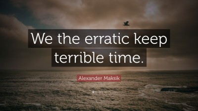 Alexander Maksik Quotes