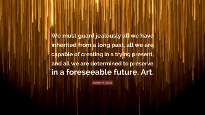 Robert M. Edsel Quotes