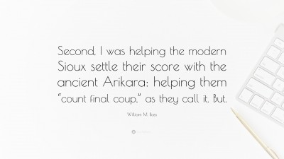 William M. Bass Quotes