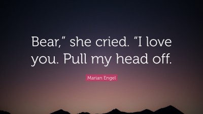 Marian Engel Quotes
